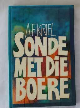 Sonde met die Boere deur A.F.Kriel-geteken
