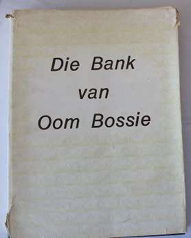 Die Bank van Oom Bossie deur Volkskas Skryfbehoeftesafdeling