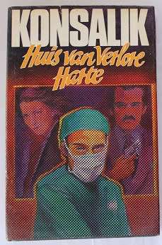 Huis van verlore harte deur Heinz G. Konsalik