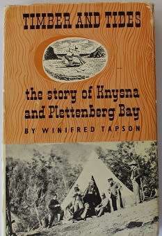 Timber and Tides-The Story of Knysna and Plettenberg Bay by Winifred Tapson
