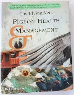 The Flying Vet`s Pigeon Health Management by Dr.Colin Walker