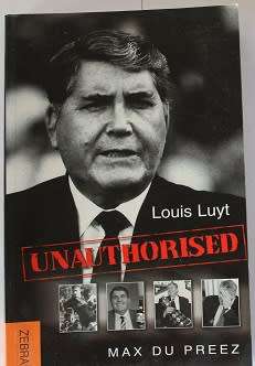 Louis Luyt--Unauthorised by Max du Preez