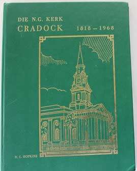 Die N.G.Kerk Cradock 1818-1968--H.C.Hopkins