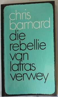 Die Rebellie van Lafras Verwey deur Chris Barnard