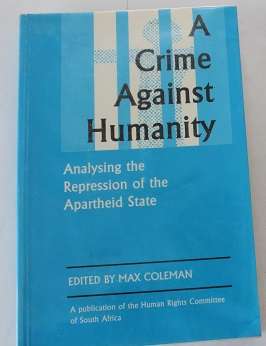 A Crime Against Humanity edited by Max Coleman