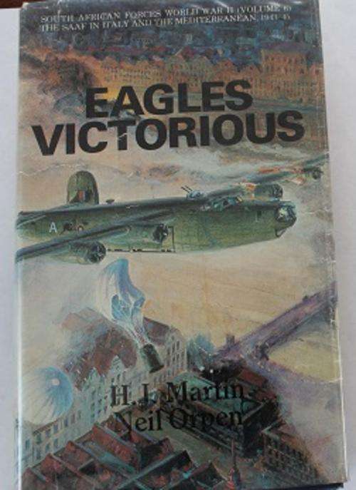Eagles Victorious by H.J.Martin&Neil Orpen