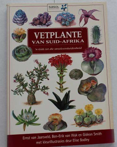 Vetplante van Suid Afrika -E van Jaarsveld- B.E.van Wyk- G.Smith