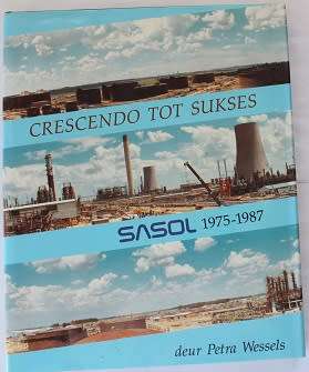 Crescendo tot Sukses deur Petra Wessels. Sasol 1975-1987
