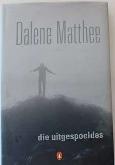 Die Uitgespoeldes deur Dalene Matthee