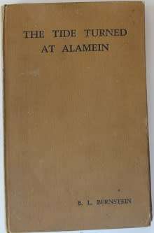 The Tide Turned at Alamein by B.L.Bernstein. World War II