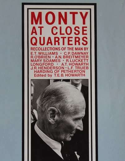 Monty at close quarters-Recollections of the man edited by T.E.B. Howarth