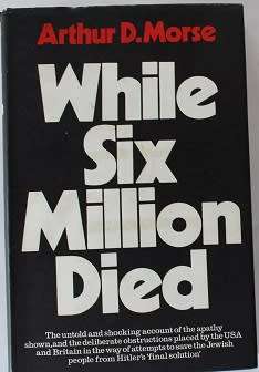 While six million died by Arthur D. Morse