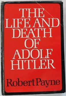 The Life and Death of Adolf Hitler by Robert Payne