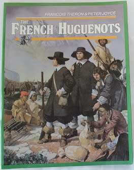 The French Huguenots by Francios Theron and Peter Joyce