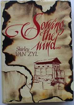 Sowing the Wind by Shirley van Zyl...set during the Anglo-Boer War.