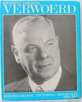 Hendrik Frensch Verwoerd-Fotobiografie 1901-1966 saamgestel deur N.F. Hefer/G.C. Basson