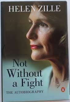 Helen Zille Not without a fight. The Autobiography