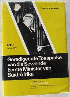 Geredigeerde toesprake van die sewende Eerste Minister van Suid-Afrika adv.B.J.Vorster--Dr.O. Geyser
