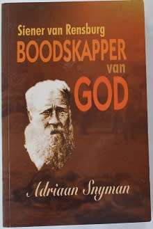 Siener van Rensburg Boodskapper van God deur Adriaan Snyman