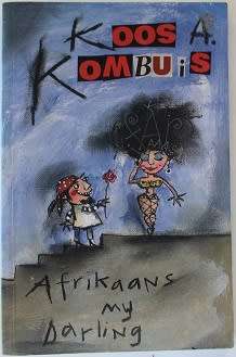 Afrikaans my Darling deur Koos A. Kombuis