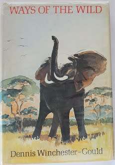 Ways of the Wild by Dennis Winchester-Gould