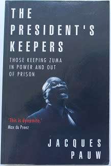 The President`s Keepers by Jacques Pauw