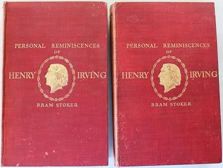 Personal Reminiscences of Henry Irving by Bram Stoker 1906. Volumes 1-2