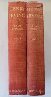 Personal Reminiscences of Henry Irving by Bram Stoker 1906. Volumes 1-2