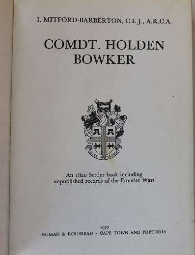 Comdt. Holden Bowker by Ivan Mitford-Barberton. Eastern Cape history.