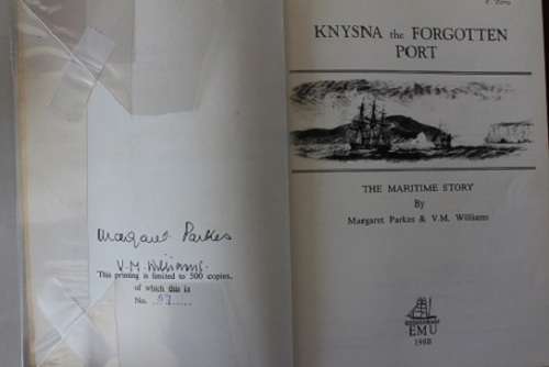 Knysna the forgotten port by Margaret Parkes & V.M. Williams. Signed by both authors-limited no.57