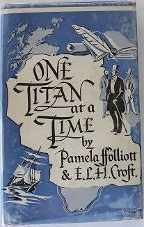 One Titan at a time by Pamela FFolliott & E.L.H. Croft. Eastern Cape & Cape Town history.