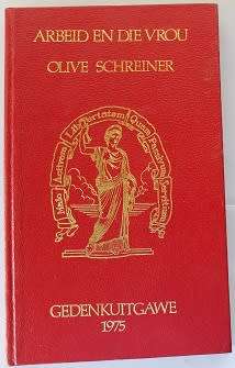 Arbeid en die vrou deur Olive Schreiner vertaal deur A. van der Spuy. Gedenkuitgawe 1975