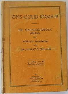 Ons Goud Roman--Die Marais Dagboek 1849-65 deur Dr. Gustav Preller
