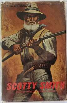 Scotty Smith-South Africa`s Robin Hood by F.C.Metrowich-1st ed 1962