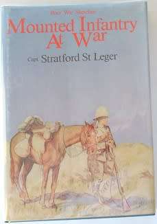 Mounted Infantry at War by Capt.Stratford St Leger. Boer War Sketches