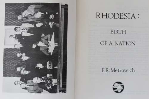 Rhodesia : Birth of a nation by F.R.Metrowich