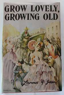 Grow lovely, growing old by Lawrence G. Green