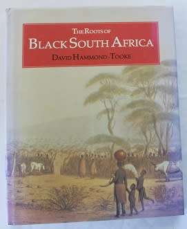 The Roots of Black Africa by David Hammond-Tooke