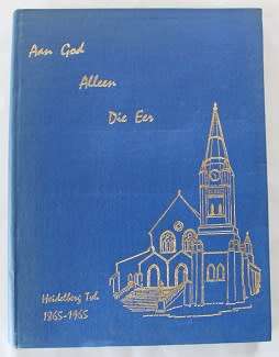 Geskiedenis van die Ned. Geref. Gemeente Heidelberg Transvaal 1865-1965 deur A.E. Faul Bosman