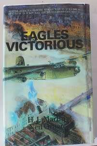 Eagles Victorious by Lt-Gen H.J. Martin and Col Neil D. Orpen