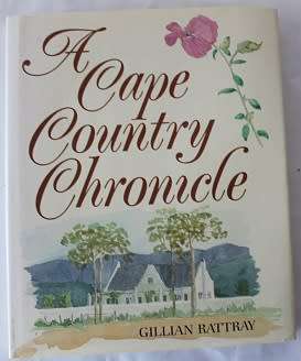 A Cape Country Chronicle by Gillian Rattray-Signed!!