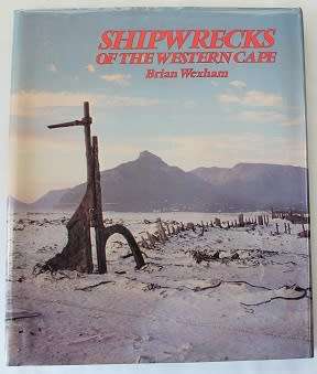 Shipwrecks of the Western Cape by Brian Wexham