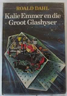 Kalie Emmer en die Groot Glashyser deur Roald Dahl.