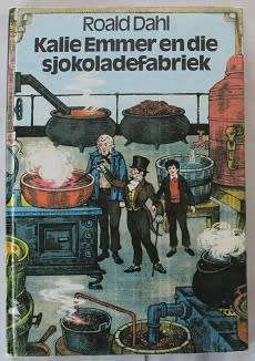 Kalie Emmer en die sjokoladefabriek deur Roald Dahl.