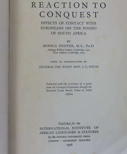 Reaction to Conquest by Monica Hunter. Effects of contact with Europeans on the Pondo. 1st. ed 1936