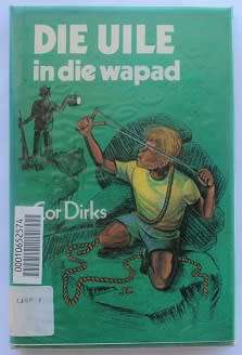 Die Uile in die Wapad deur Cor Dirks. Jeugverhaal.