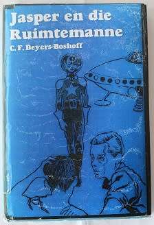 Jasper en die Ruimtemanne deur C.F. Beyers-Boshoff
