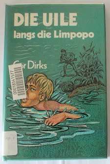 Die Uile langs die Limpopo deur Cor Dirks. Jeugverhaal