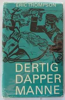 Dertig dapper manne deur Eric Thompson. `n Versameling van ware avontuurverhale