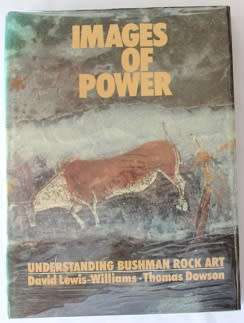 Images of Power by D. Lewis-Williams-Thomas Dowson. Bushman Rock Art.